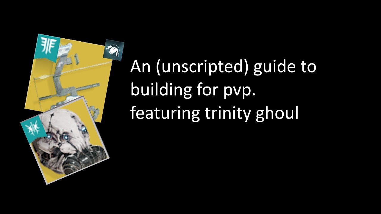 a build guide for pvp (featuring trinity ghoul)