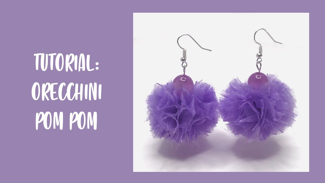 TUTORIAL: Orecchini Pom Pom