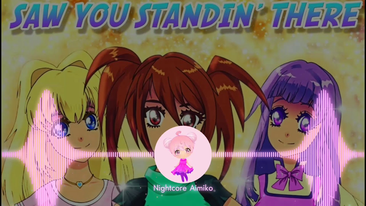 Nightcore - Saw You Standin' There
