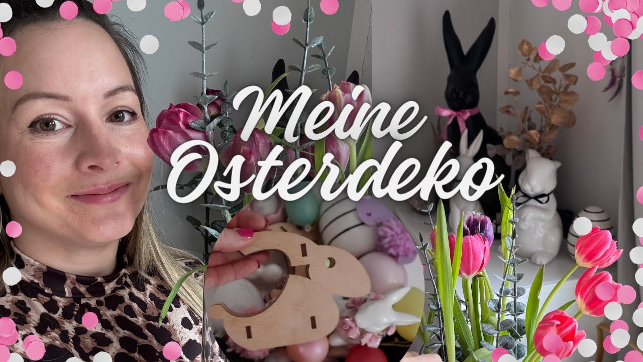 Osterdeko Inventur - meine Lieblingsstücke für ein festliches Zuhause