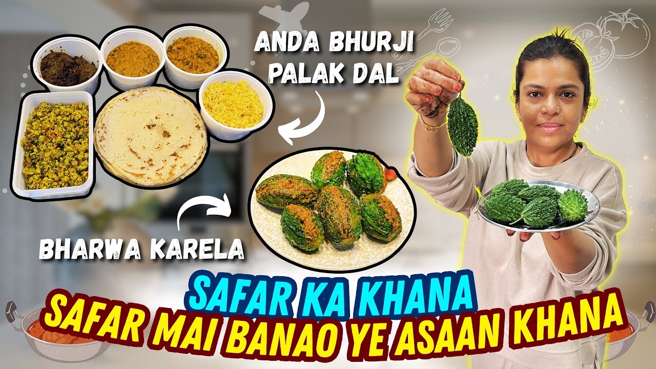Safar Mai Banao Ye Asana Khana | Bharwa Karela | Anda Bhurji | Khet Ki Palak Dal | Safar Ka Khana 🤤