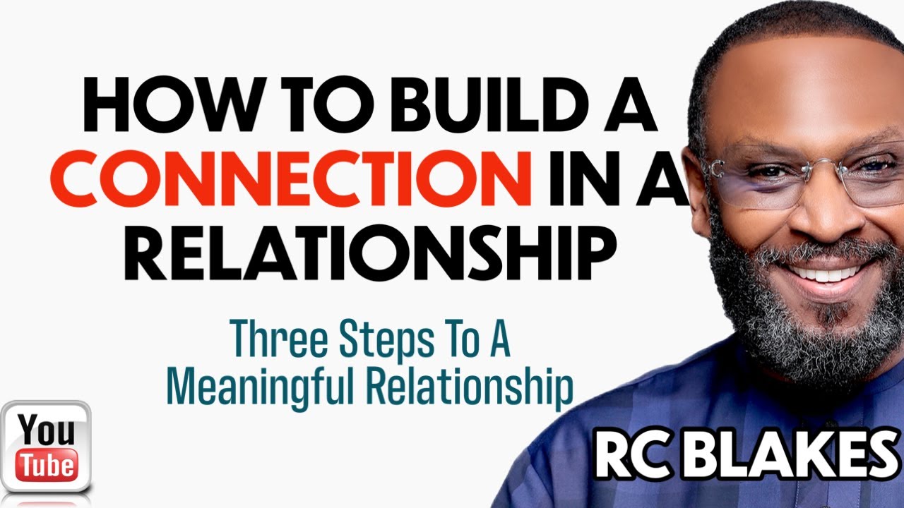 BUILDING A CONNECTION IN RELATIONSHIPS by RC Blakes
