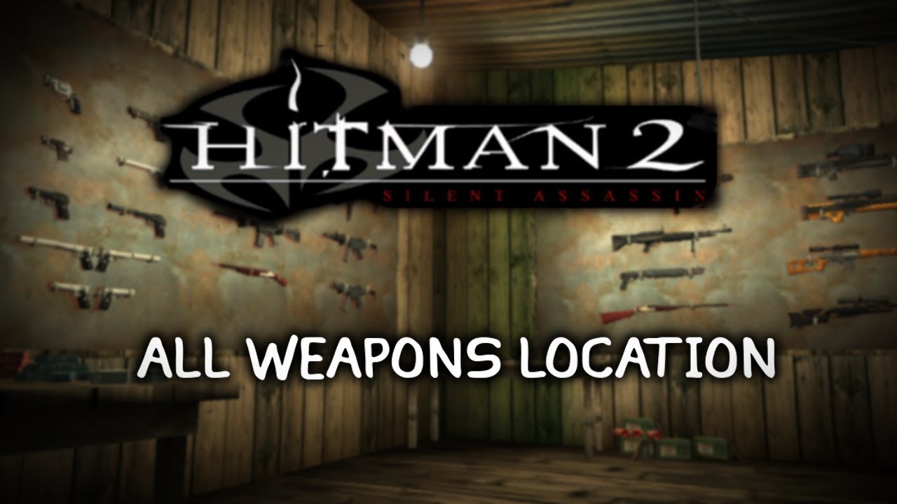 Hitman 2 Silent Assassin Guide - All Weapon Locations (1440p)