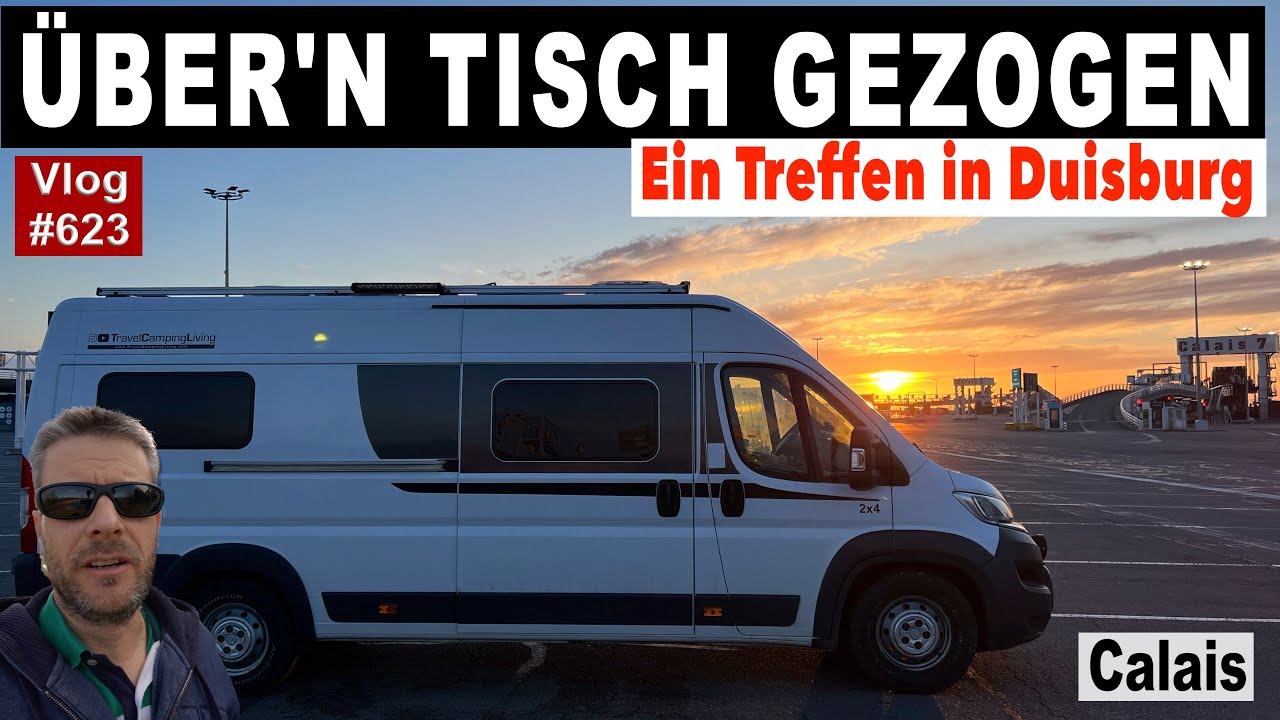 #623 Wir kommen der Sache näher | Anreise Berlin - Calais Hafen, Wege im Hafen | Treffen in Duisburg