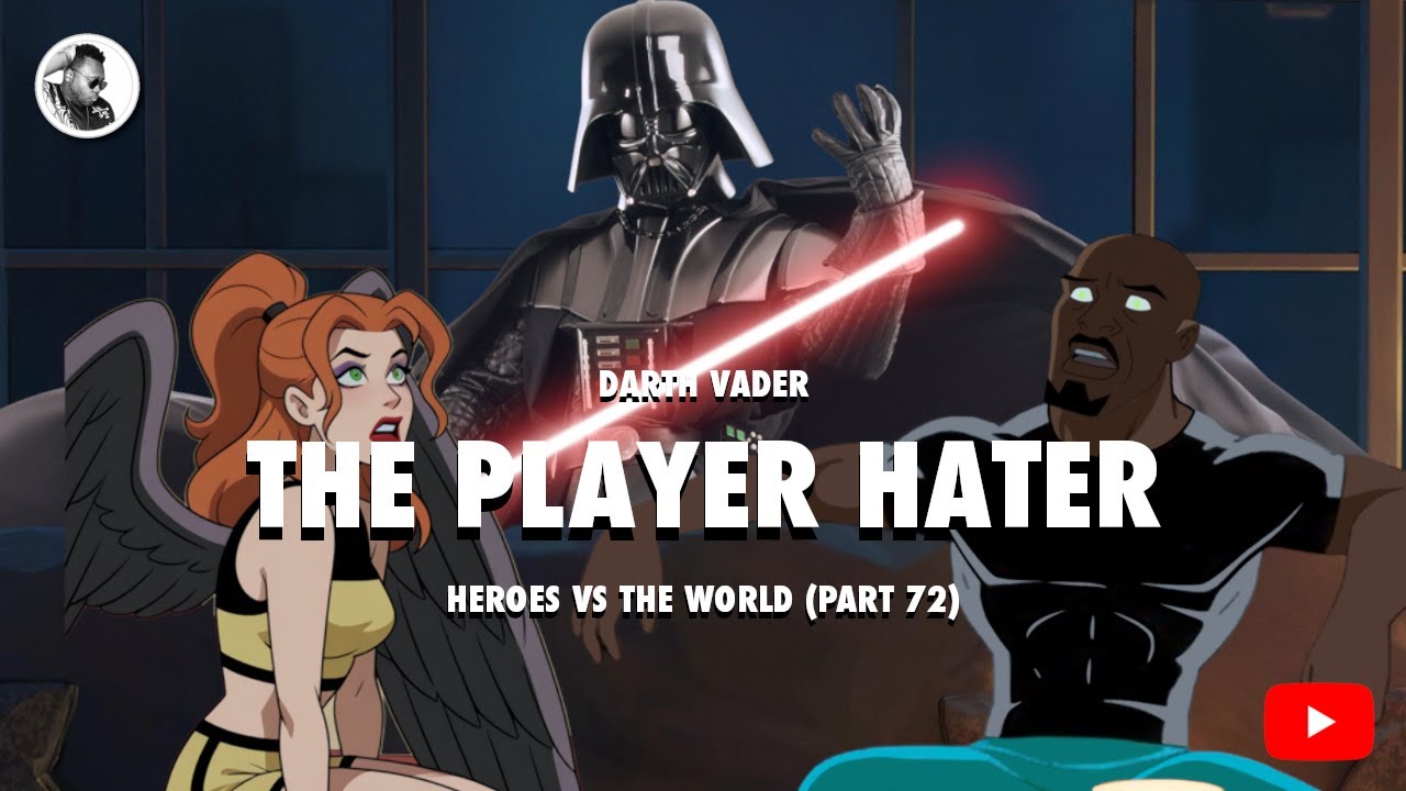 DARTH VADER THE PLAYER HATER (Heroes VS The World Part 72)