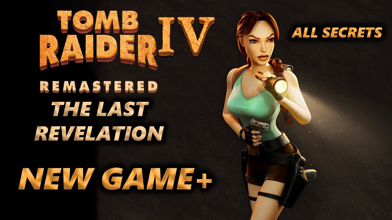 Tomb Raider 4: The Last Revelation Remastered NEW GAME+ Walkthrough Longplay (All Secrets)