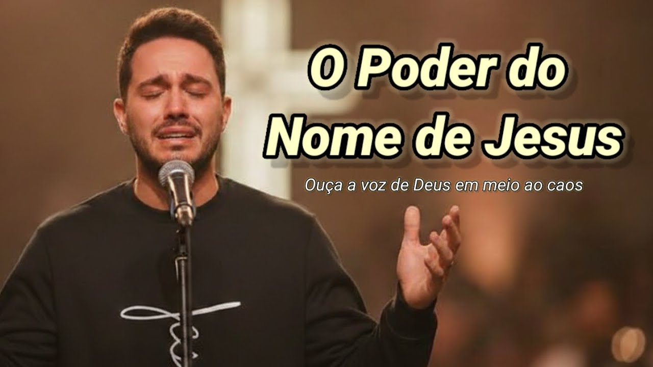 O Poder do Nome de Jesus | Gospel | ouça a voz de Deus em meio ao caos