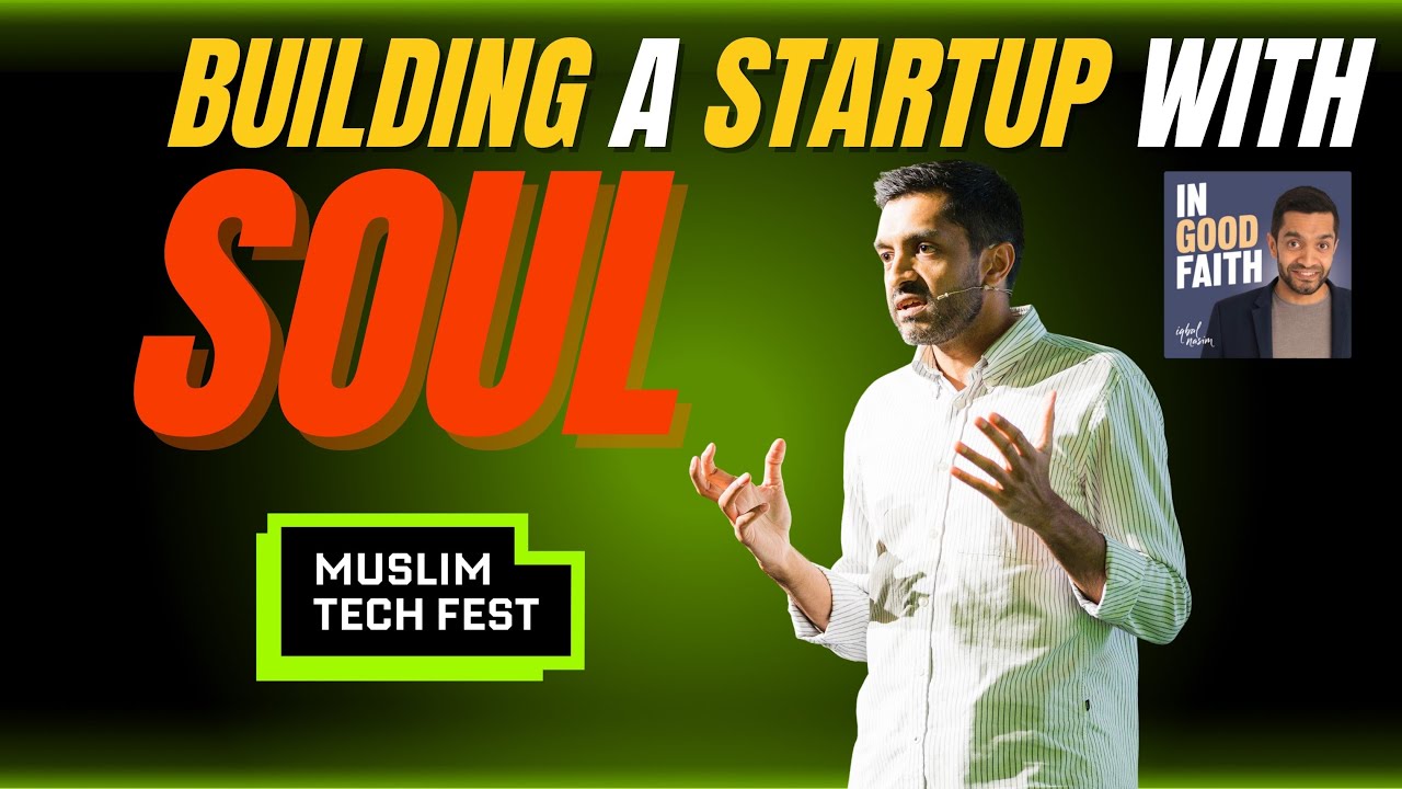 How to Pitch Your Startup and Your Soul — Iqbal Nasim at Muslim Tech Fest '25