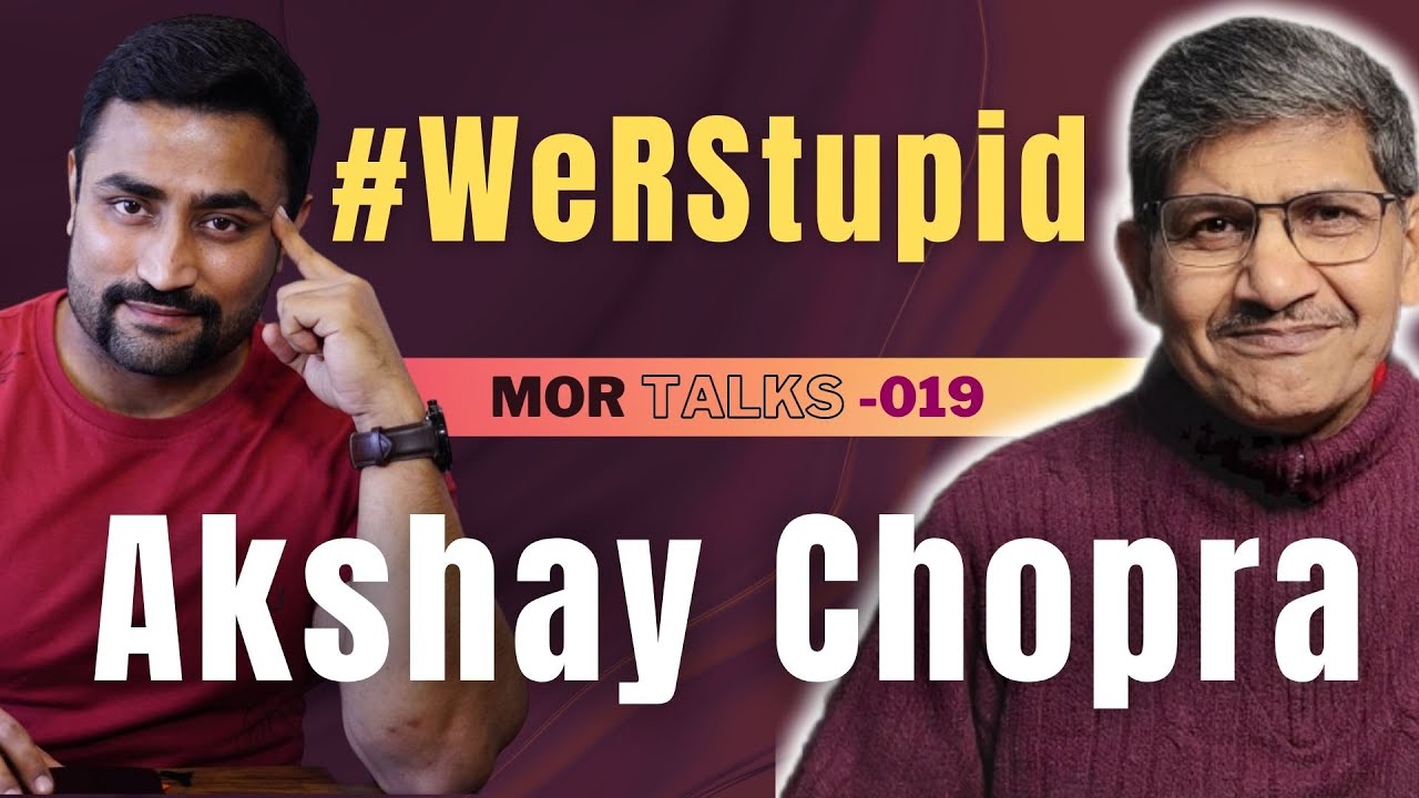 Inspirational Story of Akshay Chopra | Air Force Pilot turned Bodybuilder | MorTalks Ep19 #werstupid