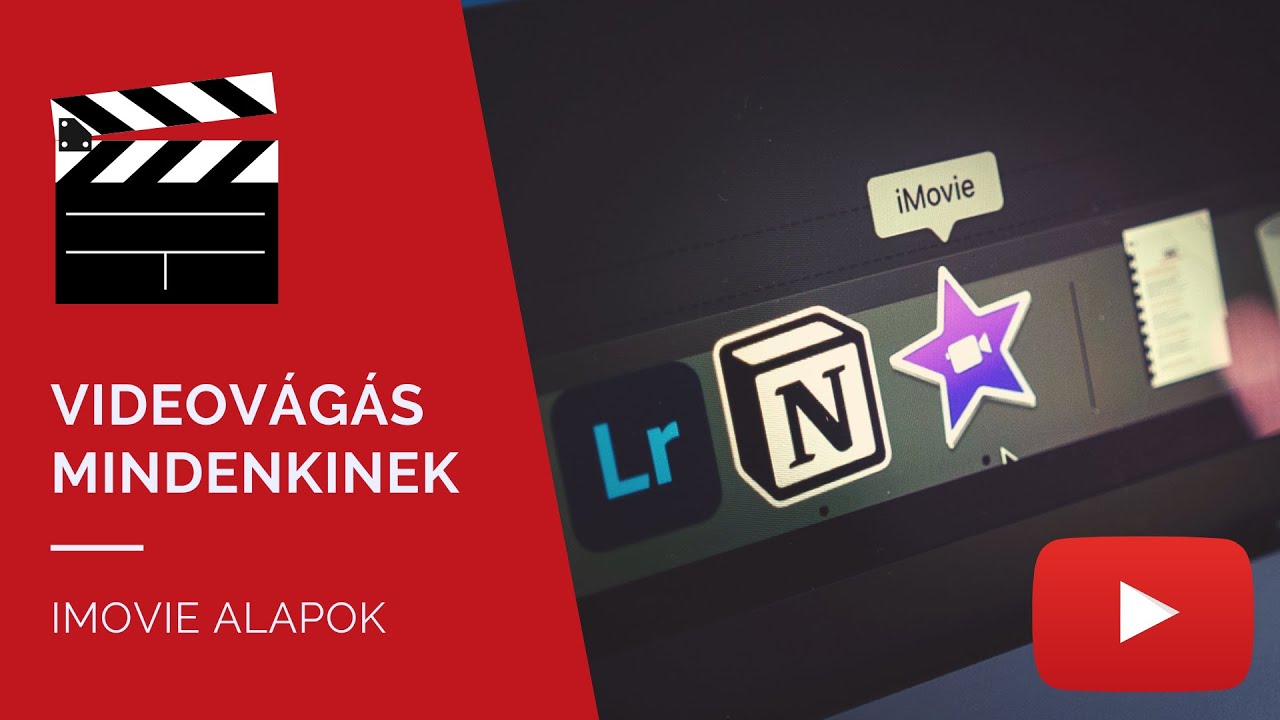 VIDEOVÁGÁS mindenkinek - iMovie alapok