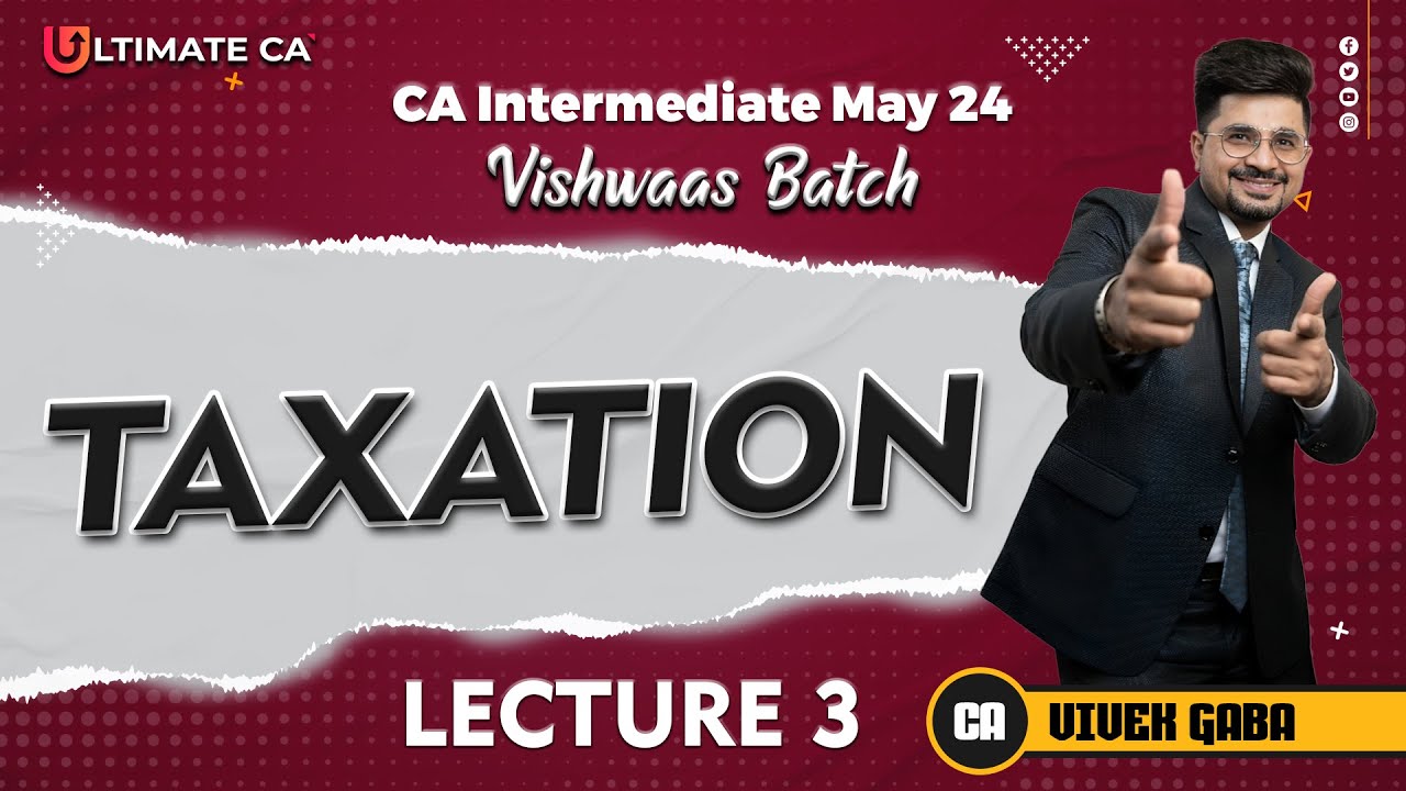 CA Inter | Taxation  | Lecture 3 | New Syllabus For May 2024  | By CA Vivek Gaba