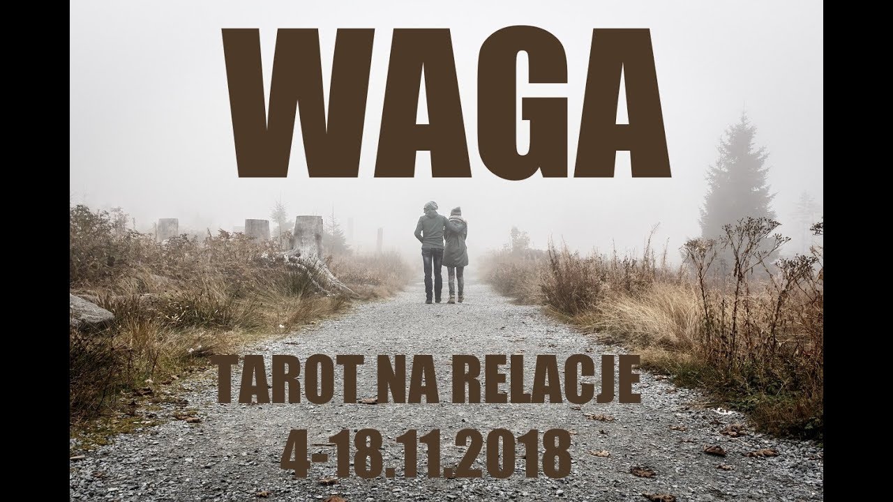 Waga Tarot na relacje 4-18.11.2018