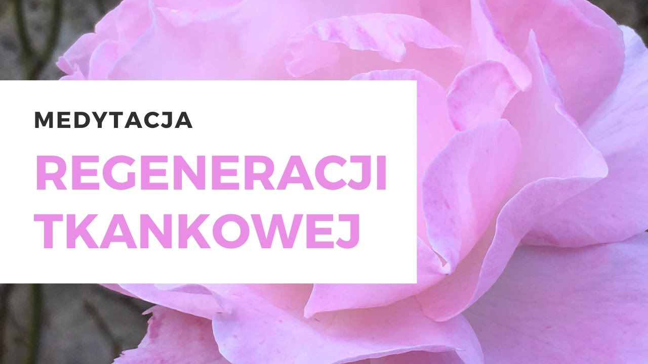 Medytacja regeneracji tkankowej
