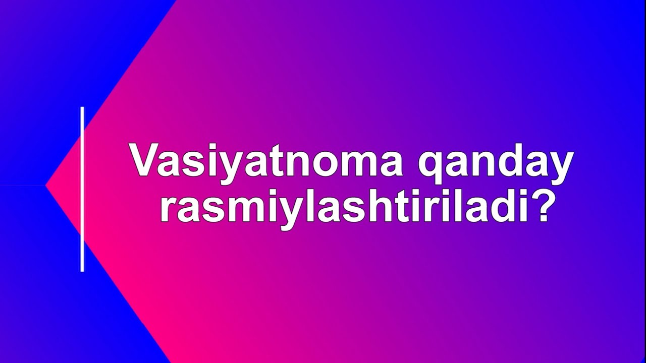 Vasiyatnoma qanday rasmiylashtiriladi?