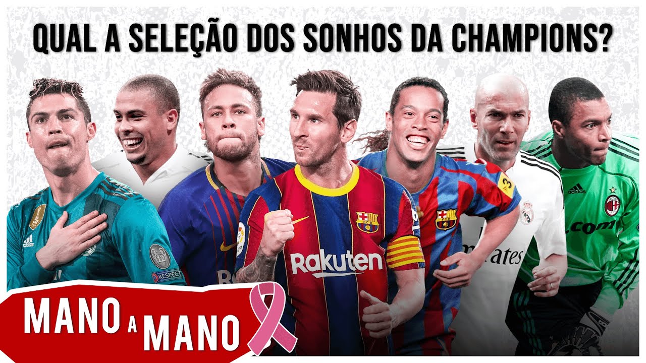 QUAL A SELEÇÃO DOS SONHOS DA CHAMPIONS LEAGUE? - MANO A MANO