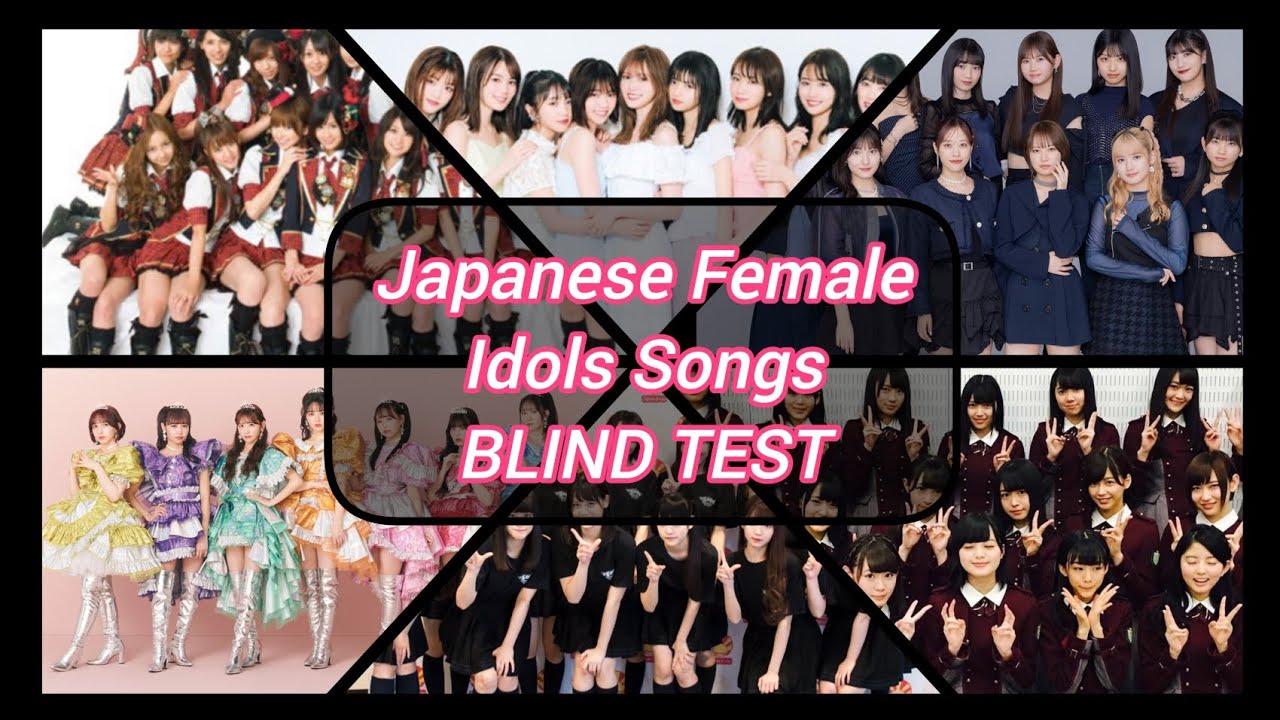 Japanese Female Idols Songs BLIND TEST 
