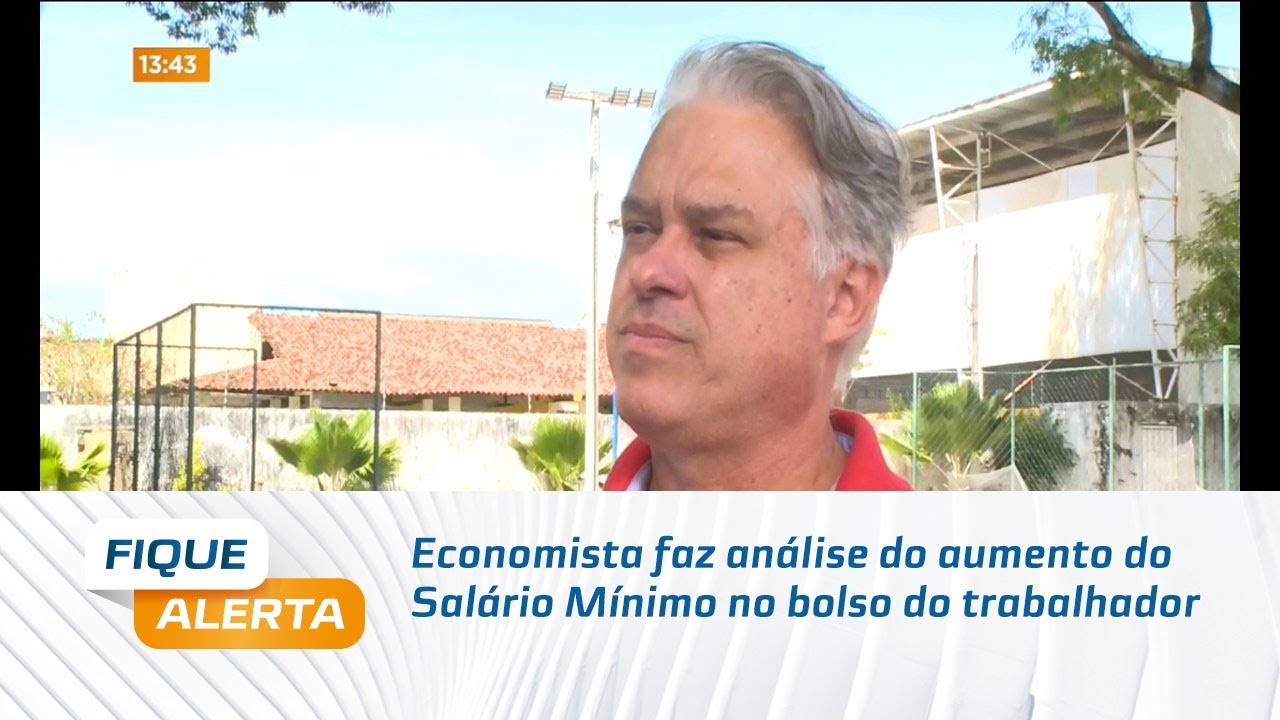 Economista faz análise do aumento do Salário Mínimo no bolso do trabalhador