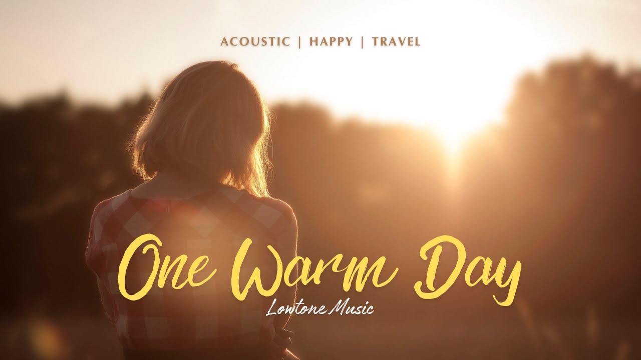 One Warm Day by Lowtone Music | Happy Acoustic Guitar | Chill Background Music | Study & Work
