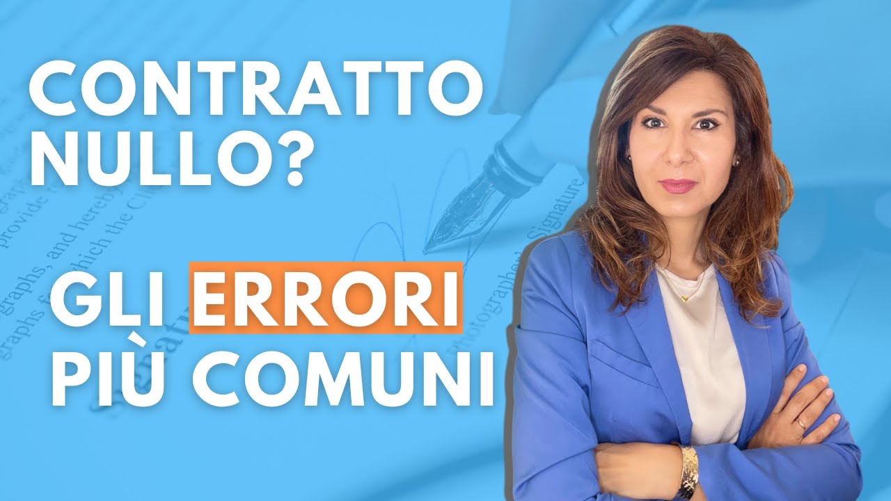 Il tuo contratto è nullo? Ecco gli errori più comuni (e cosa DEVI fare)