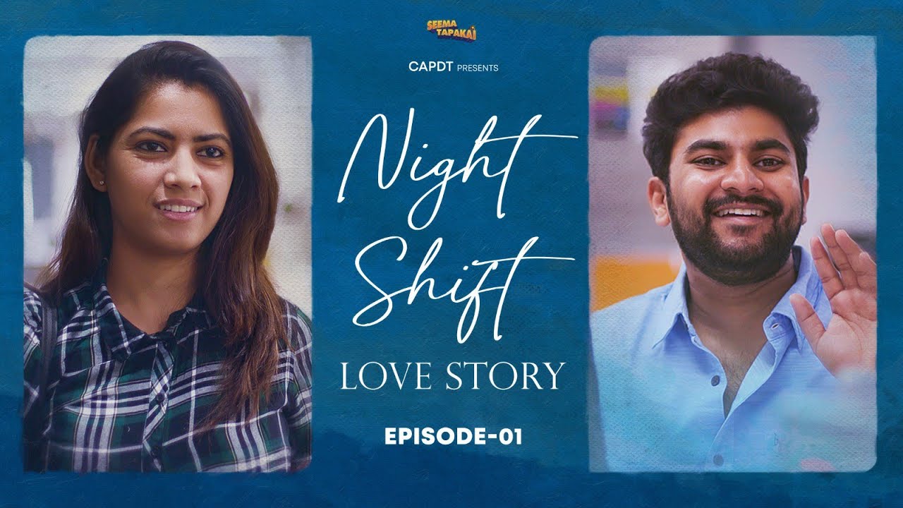 NIGHT SHIFT Love Story- Episode 01 || Seematapakai || CAPDT