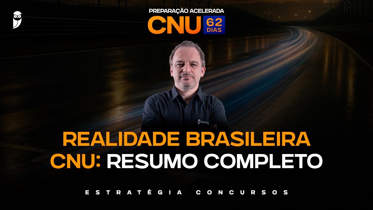 Realidade Brasileira - CNU: Resumo completo - Prof. Leandro Signori