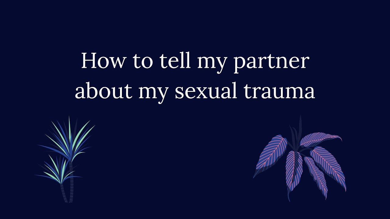 Telling My Partner About My Sexual Trauma