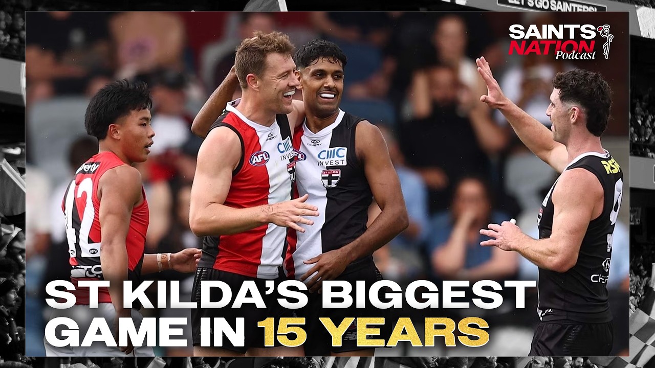We Preview St Kilda's Biggest Game In Over 15 Years | Saints Nation Podcast Season 2 Episode 4