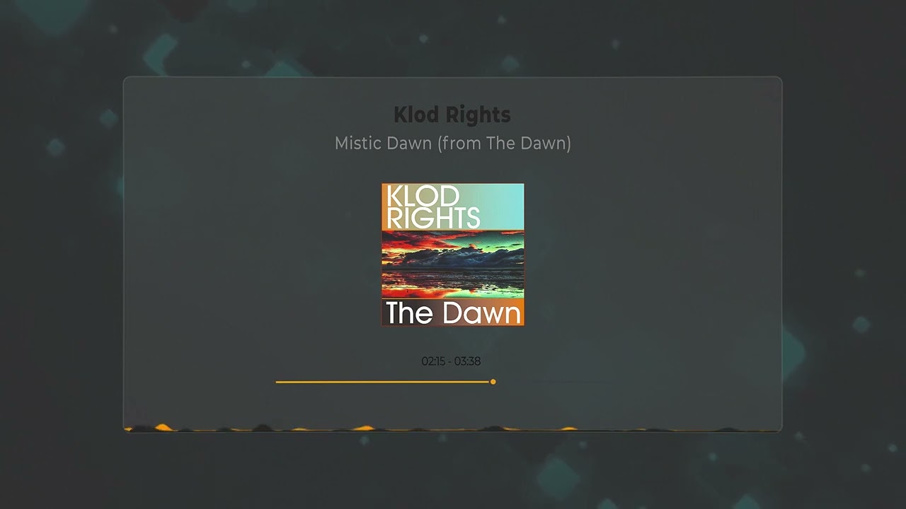 Klod Rights - Mistic Dawn (from The Dawn)