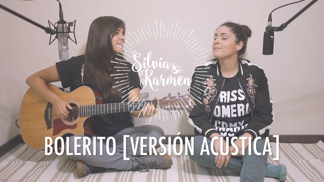 Bolerito [versión acústica] - Silvia y Karmen