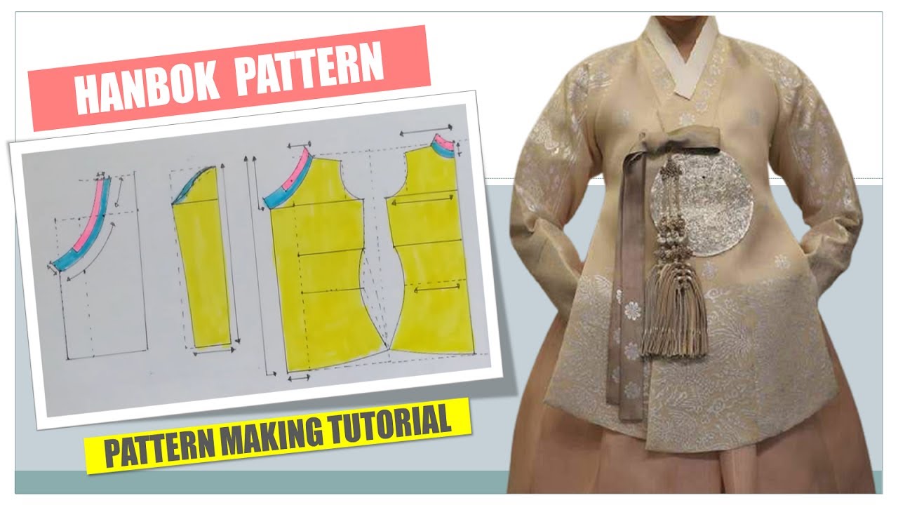 SEWING PATTERN HANBOK ~ PATTERN MAKING TUTORIAL