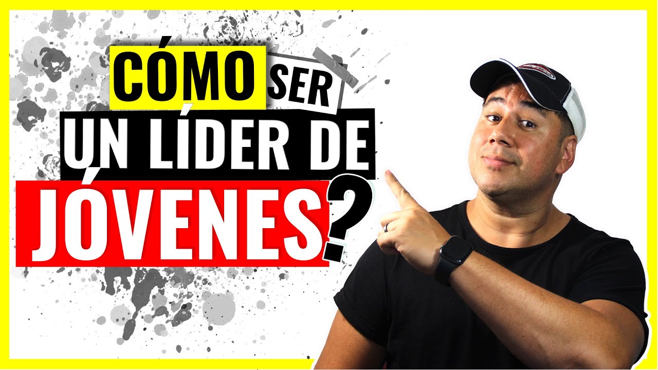 C&oacute;mo ser l&iacute;der de J&oacute;venes?