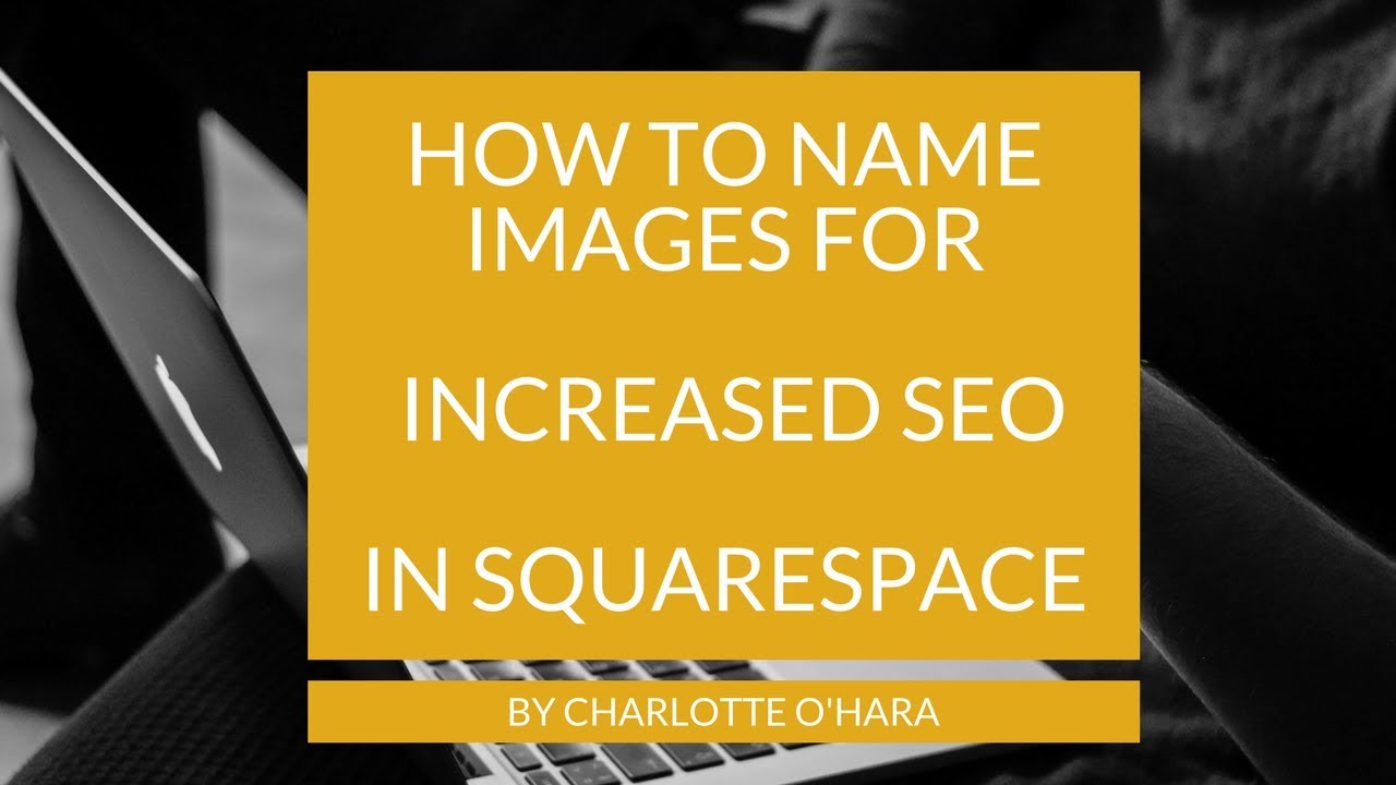 How to name photos for increased SEO in Squarespace