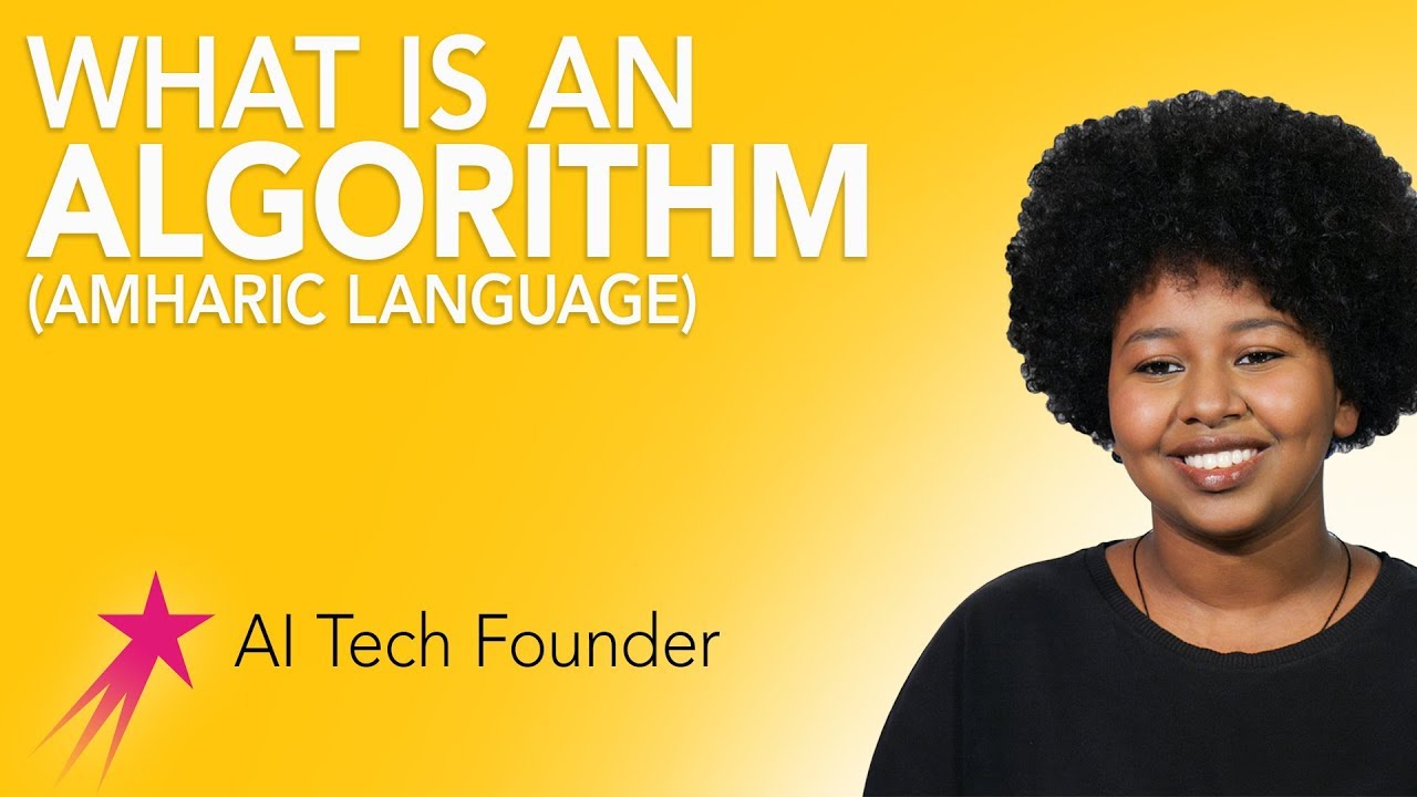What is an Algorithm (Amharic) | AI Tech Founder Betelhem Dessie | Career Girls