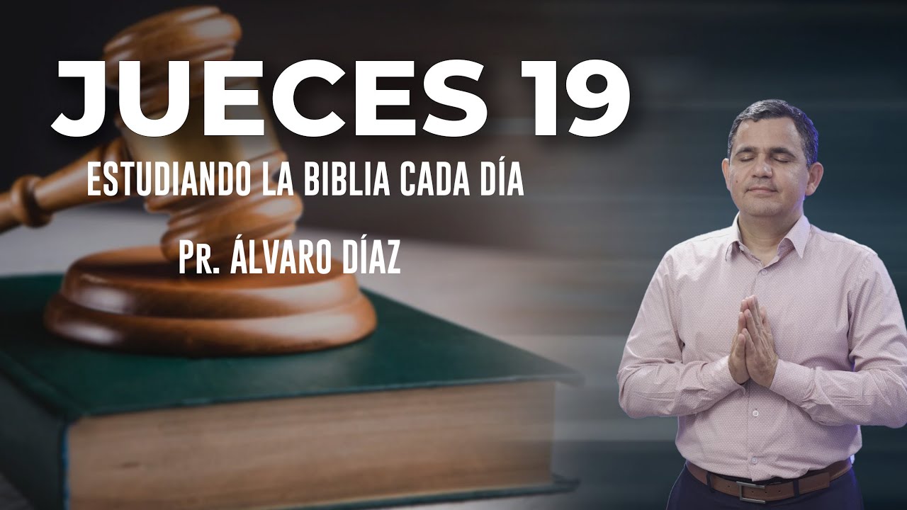 Jueces 19 | Reavivados por su palabra | Estudiando la Biblia cada d&iacute;a
