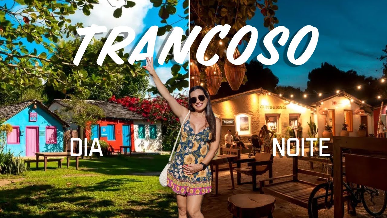 CHEGAMOS EM TRANCOSO NA BAHIA - VOCÊ IRÁ CONHECER O FAMOSO QUADRADO DE DIA E A NOITE