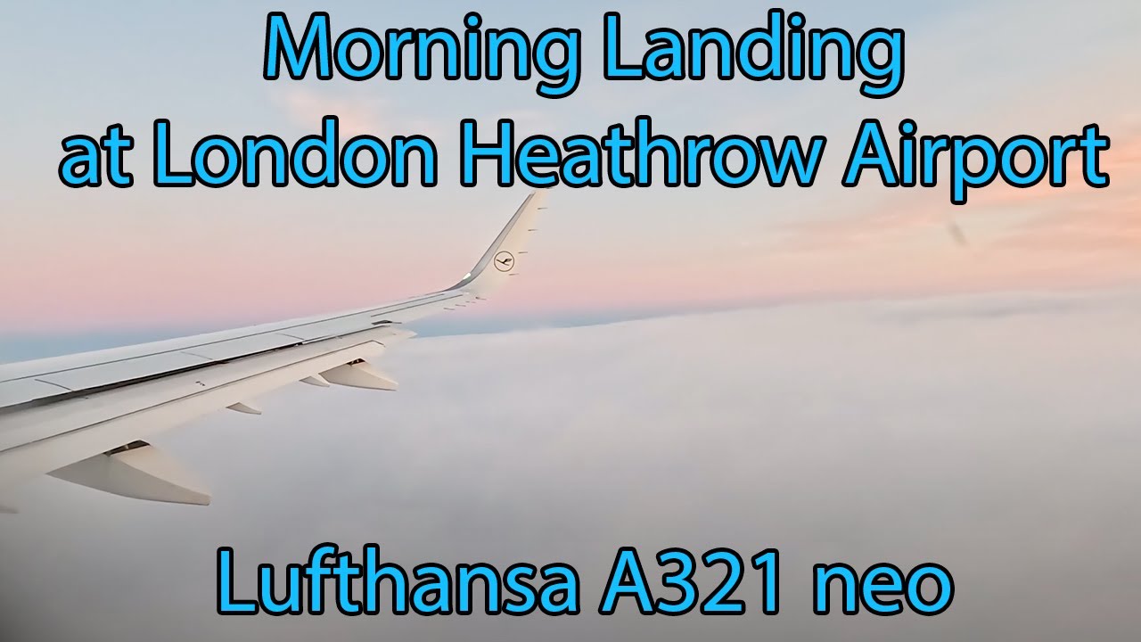 Early Morning Landing at London Heathrow Airport (United Kingdom) on Lufthansa Airbus A321 neo