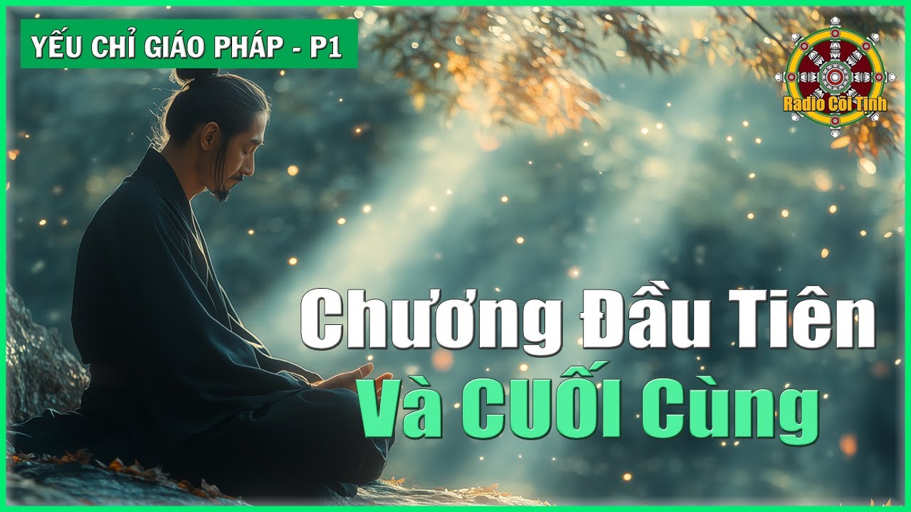 Ta Hiện Hữu – Chương Đầu Tiên và Cuối Cùng | Yếu Chỉ Giáo Pháp – phần 1