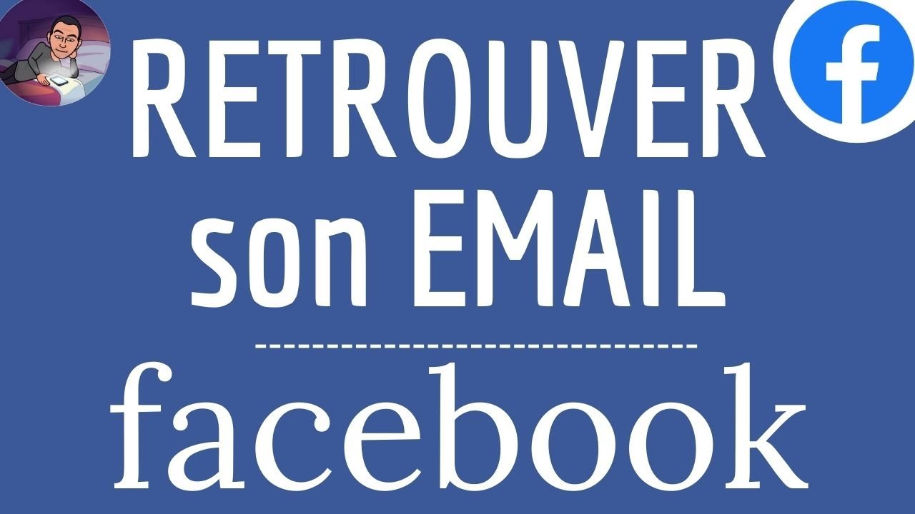 RECUPERER adresse EMAIL oubli&eacute; Facebook, comment retrouver la CONNEXION &agrave; son COMPTE FACEBOOK