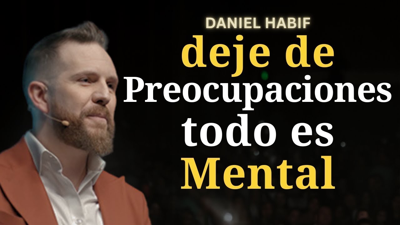 CÓMO ANULAR las PREOCUPACIONES en 2026 | Daniel Habif