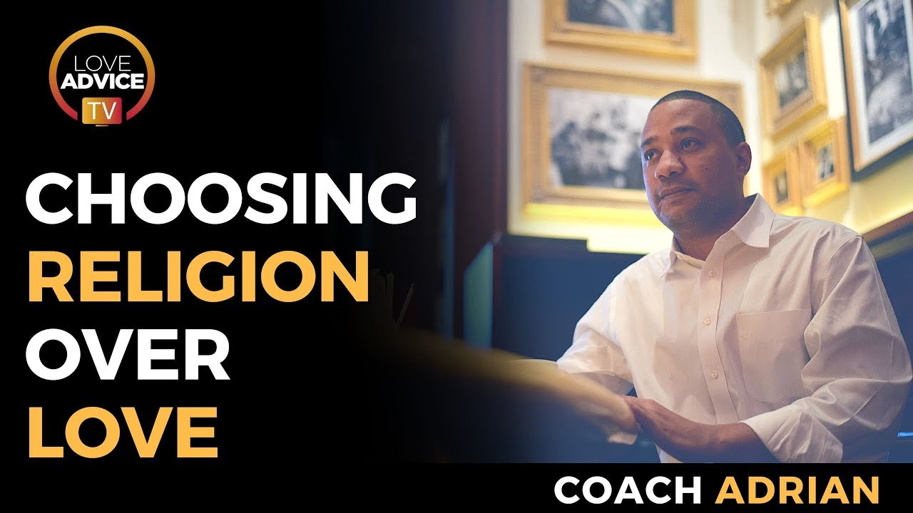 Religion And Relationships | Choosing Religion Over Love