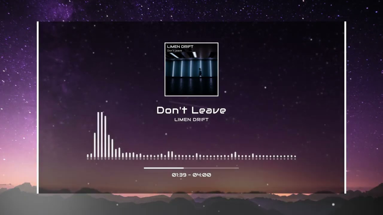 Don't Leave (Limen Drift)