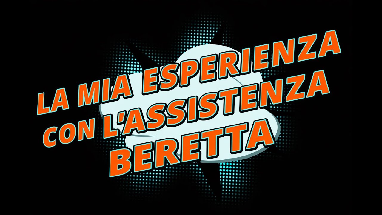 Assistenza Beretta! Positiva o Negativa? La mia esperienza! La vostra?