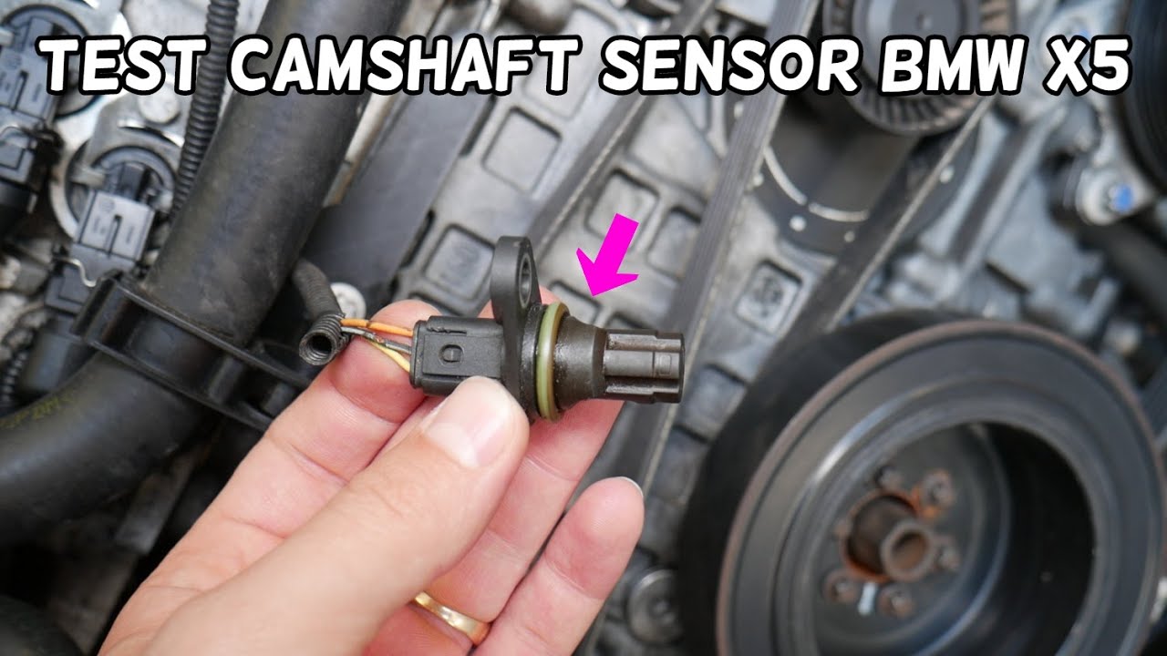 HOW TO TEST CAMSHAFT POSITION SENSOR ON BMW X5 E70