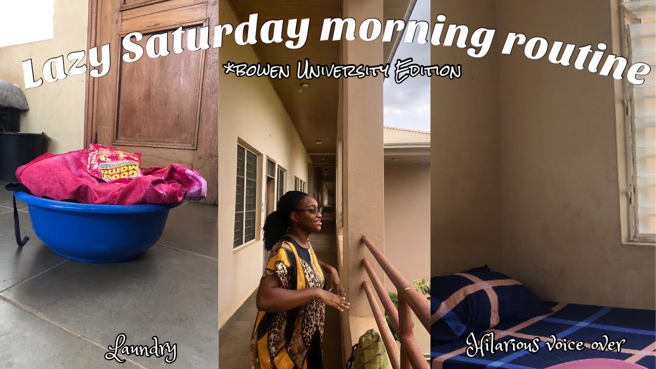 SATURDAY MORNING ROUTINE |BOWEN UNIVERSITY | HILARIOUS VOICEOVER