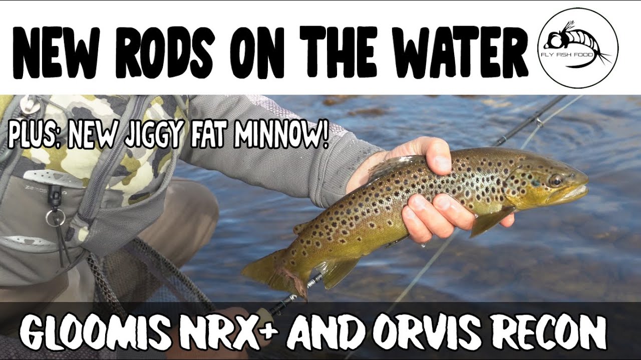 New Orvis Recon and GLoomis NRX+ Rods: River Time!