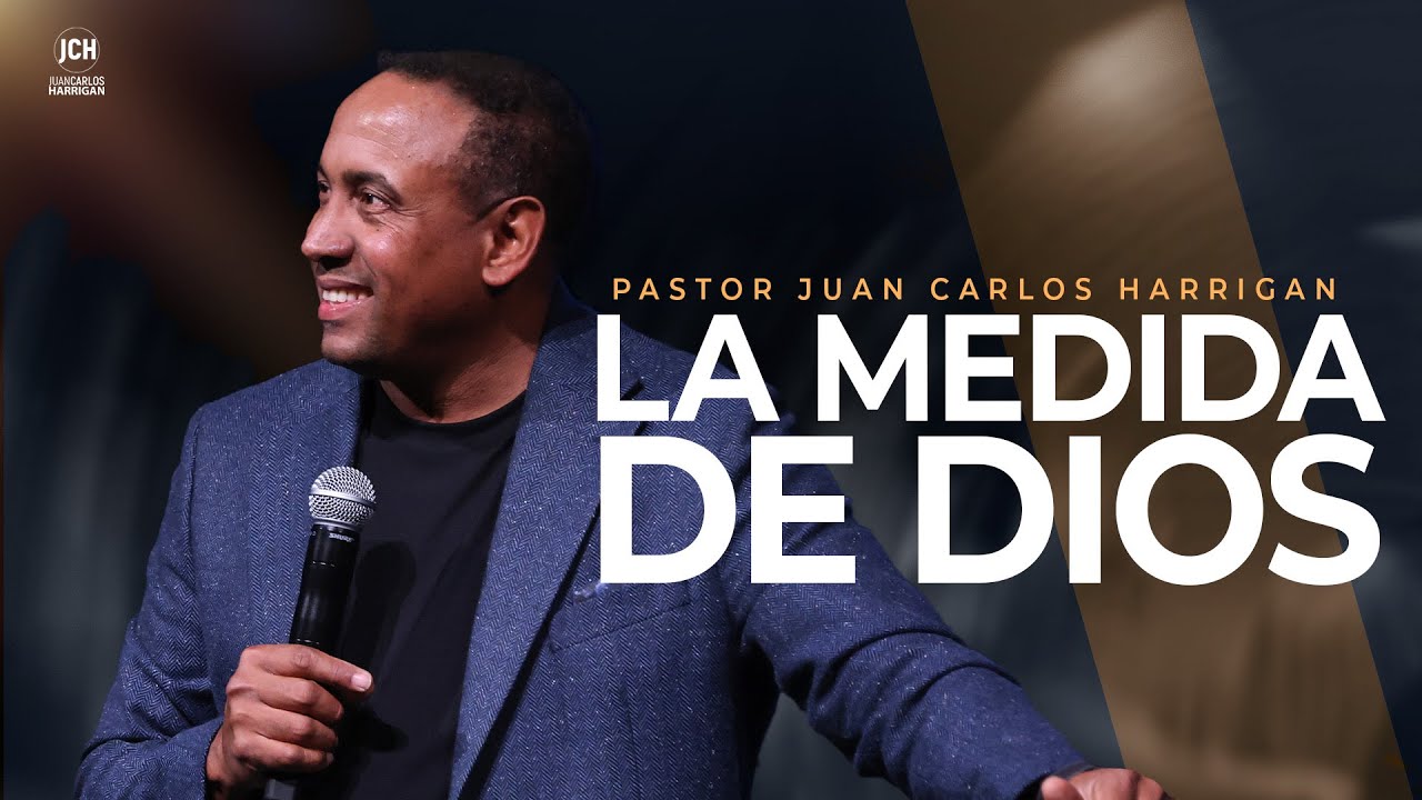 La medida de Dios |  Pastor Juan Carlos Harrigan