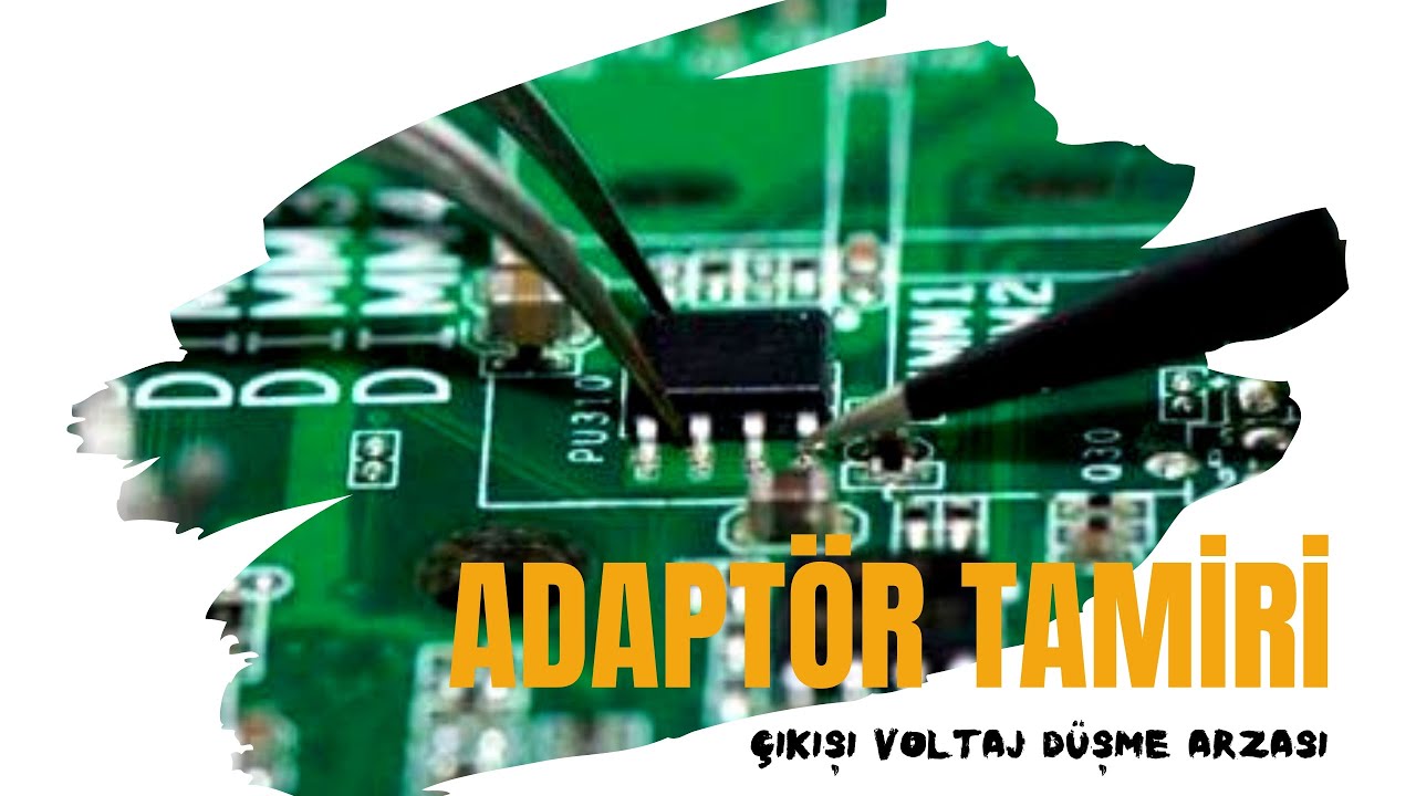 ADAPTÖR TAMİRİ VOLTAJ DÜŞME ARZASI