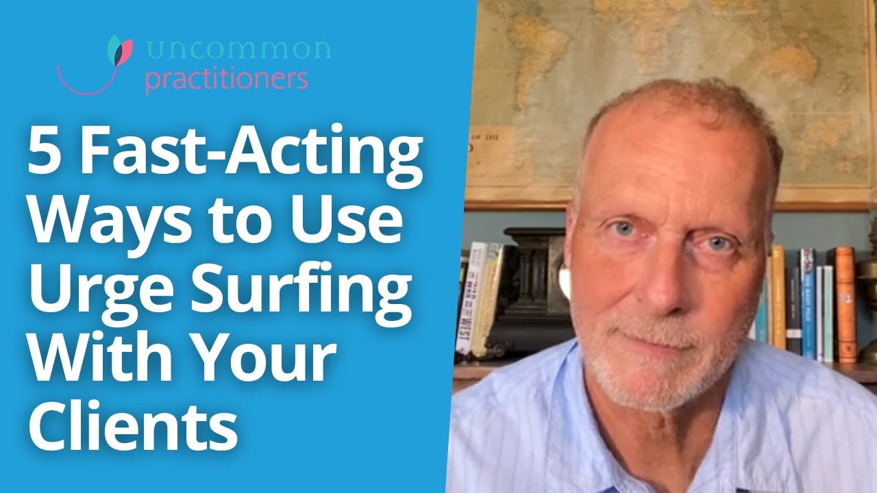 5 Ways to use Urge Surfing With Your Clients