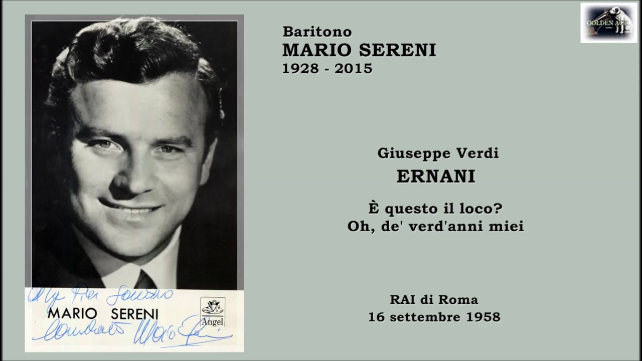 Baritono MARIO SERENI - Ernani  “ È questo il loco?... Oh, de’ verd’anni miei”  (1958)