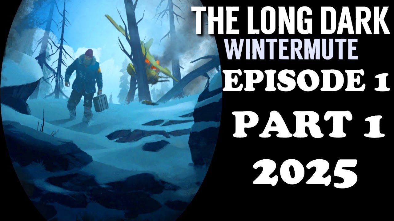 WINTERMUTE 2025- The Long Dark Storymode HARD MODE Chapter 1 Ep. 1